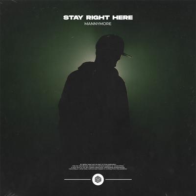Stay Right Here By Mannymore's cover