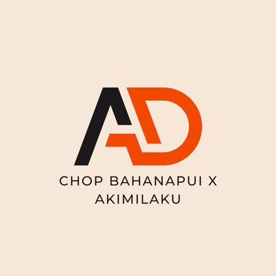 Chop Bahana Pui X AKimilaku's cover