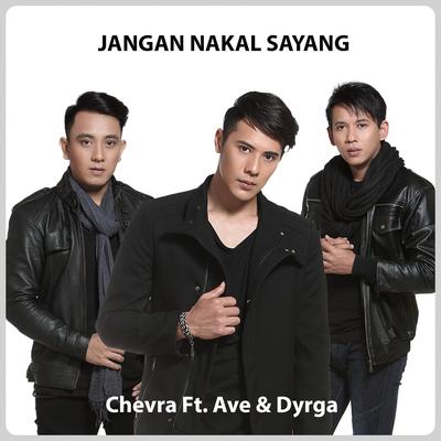 Jangan Nakal Sayang (Accoustic Cover) By Dyrga, Chevra, Ave's cover