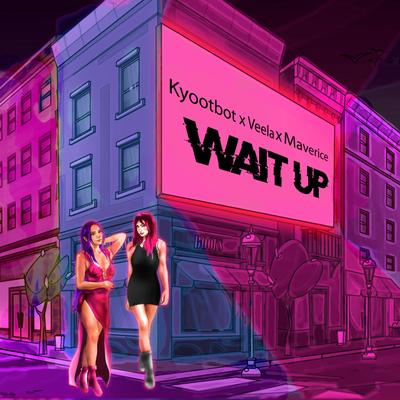 Wait Up By kyootbot, Veela, maverice's cover