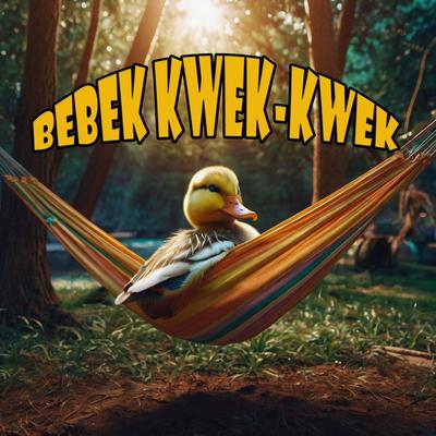 Bebek Kwek-Kwek's cover