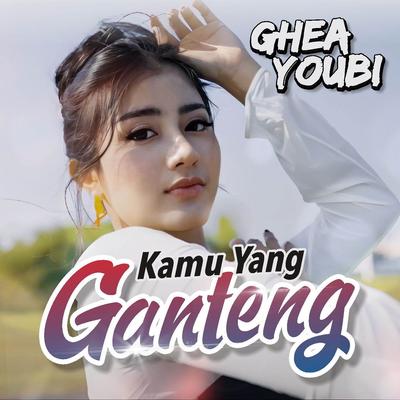 Kamu Yang Ganteng By Ghea Youbi's cover