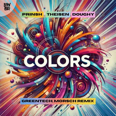 Colors (GreenTech, Morsch Remix) By PRINSH, Theisen, Doughy, Greentech, Morsch's cover