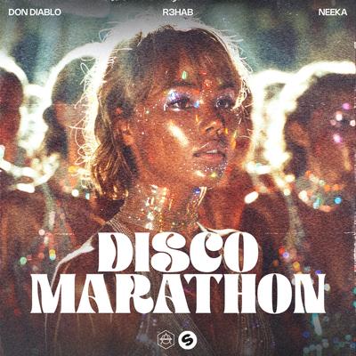 Disco Marathon By Neeka, Don Diablo, R3HAB's cover