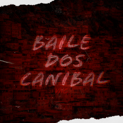 Baile dos Canibal's cover