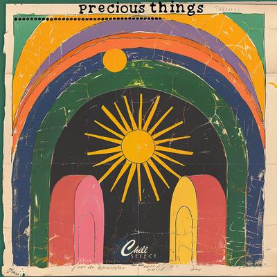 precious things By créature sonore, Chill Select's cover