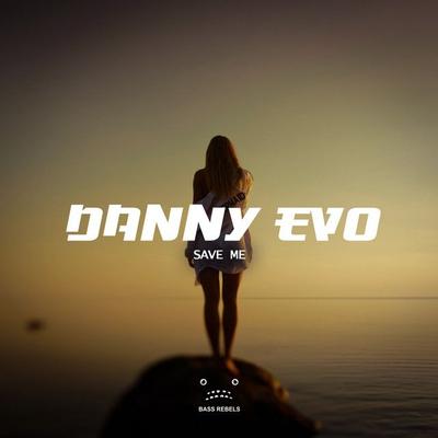Save Me By Danny Evo's cover