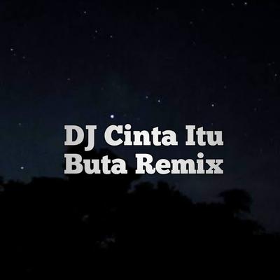 DJ Cinta Itu Buta Remix's cover