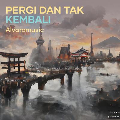 Pergi dan tak Kembali's cover