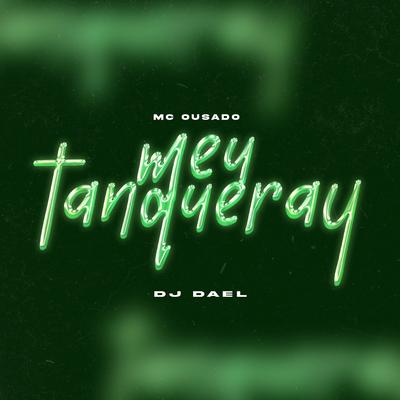 Meu Tanqueray By Mc Ousado, Dj Dael's cover