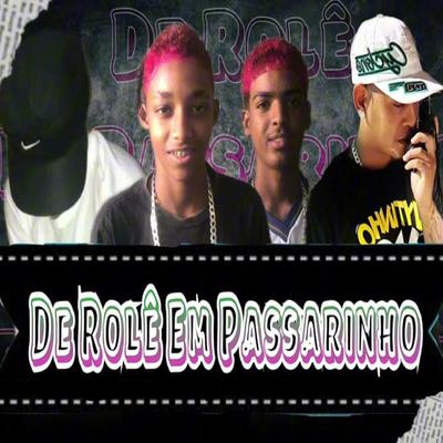 De Rolê em Passarinho (feat. Acena Da Zn) (feat. Acena Da Zn) By Menor Zn, Eu Mesmo Oo Própio, Juininho Da Base, Acena Da Zn's cover