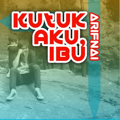 Kutuk Aku, Ibu By Arifnai's cover