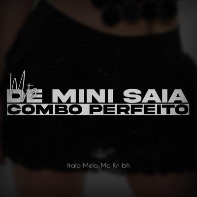 MTG De Mini Saia, Combo Perfeito By Mc Kn bh, Italo Melo's cover