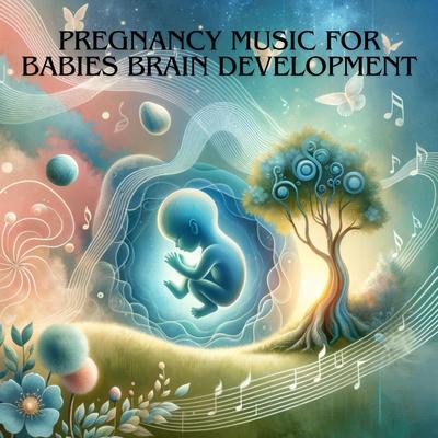 Pregnancy Music for Babies Brain Development: Piano and Nature's cover