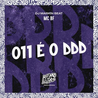 011 É o Ddd By MC BF, DJ MARKIN BEAT's cover