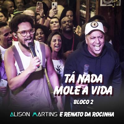 Tá Nada Mole a Vida (Bloco 2) (Ao Vivo)'s cover