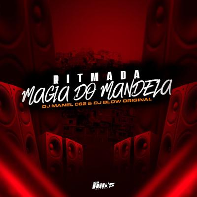 Ritmada Magia do Mandela By DJ MANEL 062, DJ BLOW ORIGINAL's cover