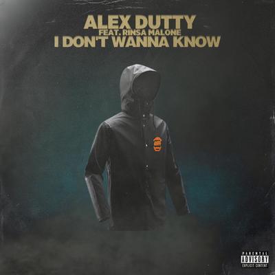 I Don't Wanna Know (feat. Rinsa Malone) By Rinsa Malone, Alex Dutty's cover