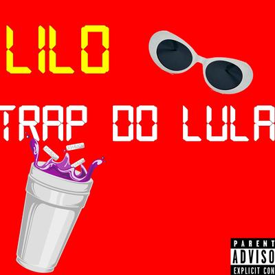 Trap do Lula By Lilo's cover