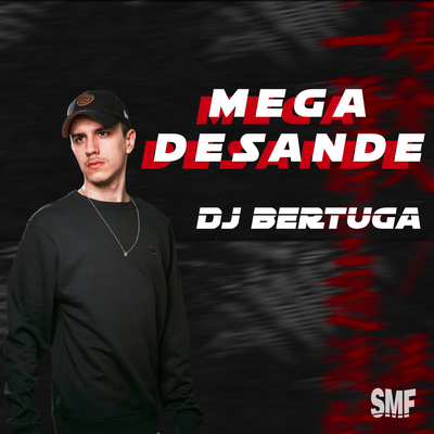 Mega Funk Desande By SÓ MEGA FUNK, DJ Bertuga's cover