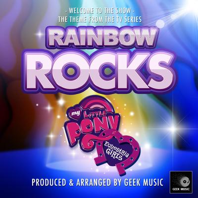 Welcome To The Show (From "My Little Pony: Equestria Girls - Rainbow Rocks")'s cover