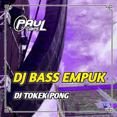 DJ Tokek Pong Bass Empuk's cover