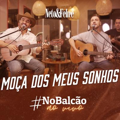 Moça dos Meus Sonhos By Neto & Felipe's cover