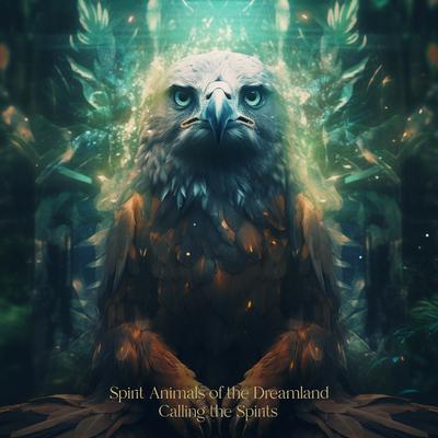 Calling the Spirits By Spirit Animals of the Dreamland's cover