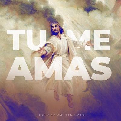 Tu Me Amas By Ministério Tua Palavra's cover