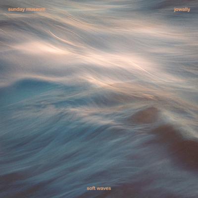 soft waves By sunday museum, Jowally's cover