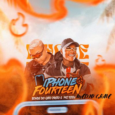 Iphone Fourteen Medio Grave By Gato Preto, MC Teteu's cover