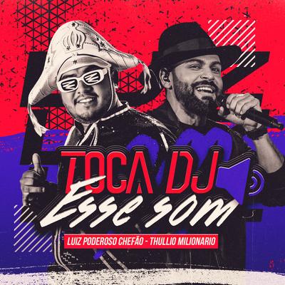 Toca DJ Esse Som By Luiz Poderoso Chefão, Thullio Milionário's cover