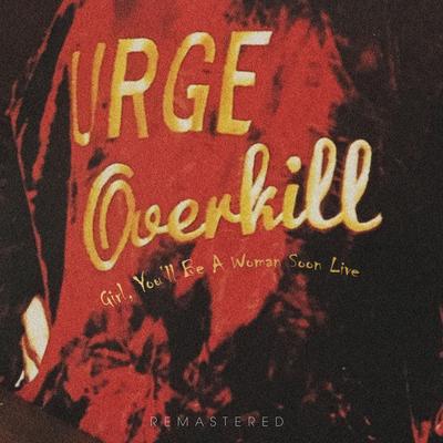 Girl You'll Be a Woman Soon (Live) By Urge Overkill's cover