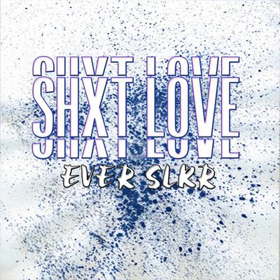 SHXT LOVE's cover