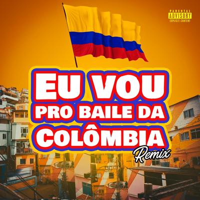 Eu Vou pro Baile da Colômbia (Remix)'s cover