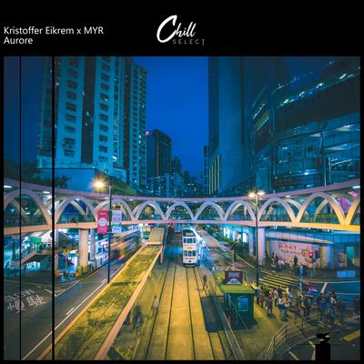 Aurore By Kristoffer Eikrem, Myr, Chill Select's cover