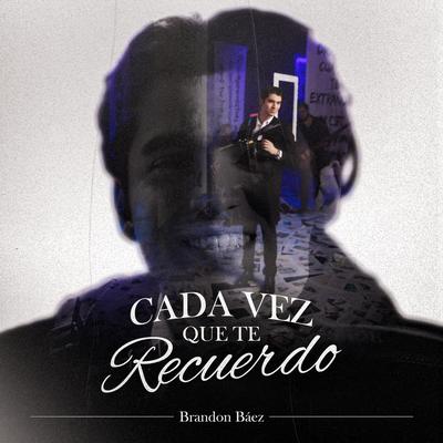 Cada Vez Que Te Recuerdo's cover