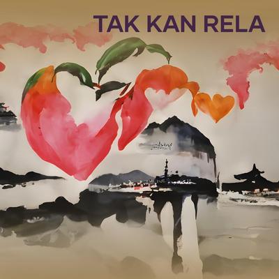 Tak Kan Rela's cover