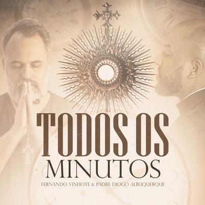 Todos os Minutos By Ministério Tua Palavra, Padre Diogo Albuquerque's cover