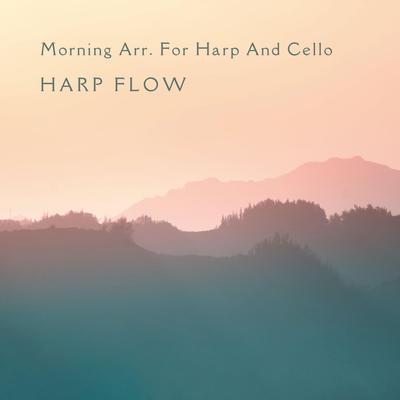 Morning Arr. For Harp And Cello By Harp Flow's cover