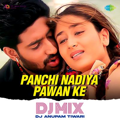 Panchi Nadiya Pawan Ke - Dj Mix's cover
