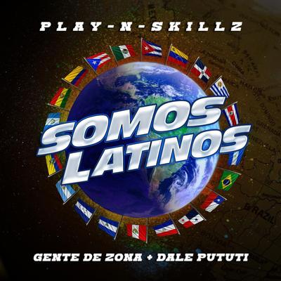 Somos Latinos By Play-N-Skillz, Gente De Zona's cover