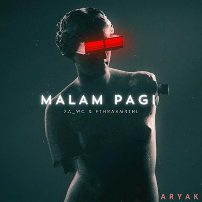 Z.A_ X WC X FTHRASMNTHL - MALAM PAGI (ARYAK) By Fthrasmnthl's cover