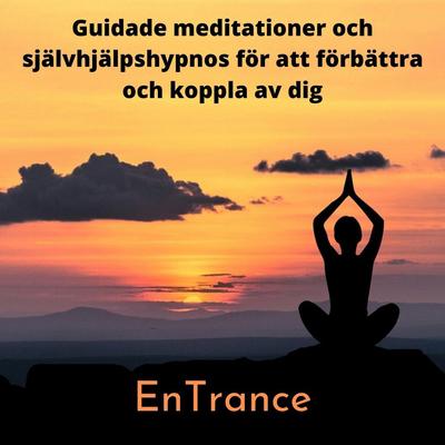 Guidade meditationer och självhjälpshypnos för att förbättra och koppla av dig's cover