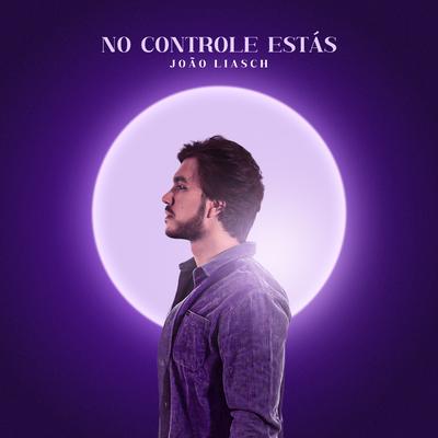 No Controle Estás By João Liasch's cover