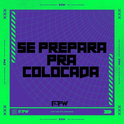 Se Prepara pra Colocada By DJ KM NO BEAT, Mc Delux, FTW RECORDS's cover