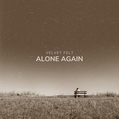 Alone Again By Velvet Felt's cover