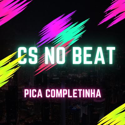 Pica Completinha By Cs No Beat's cover