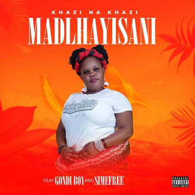 Madlhayisani (feat. Simefree, Gondi Boy)'s cover