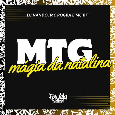 MTG mágia da natalina By Mc Pogba, DJ Nando, MC BF's cover